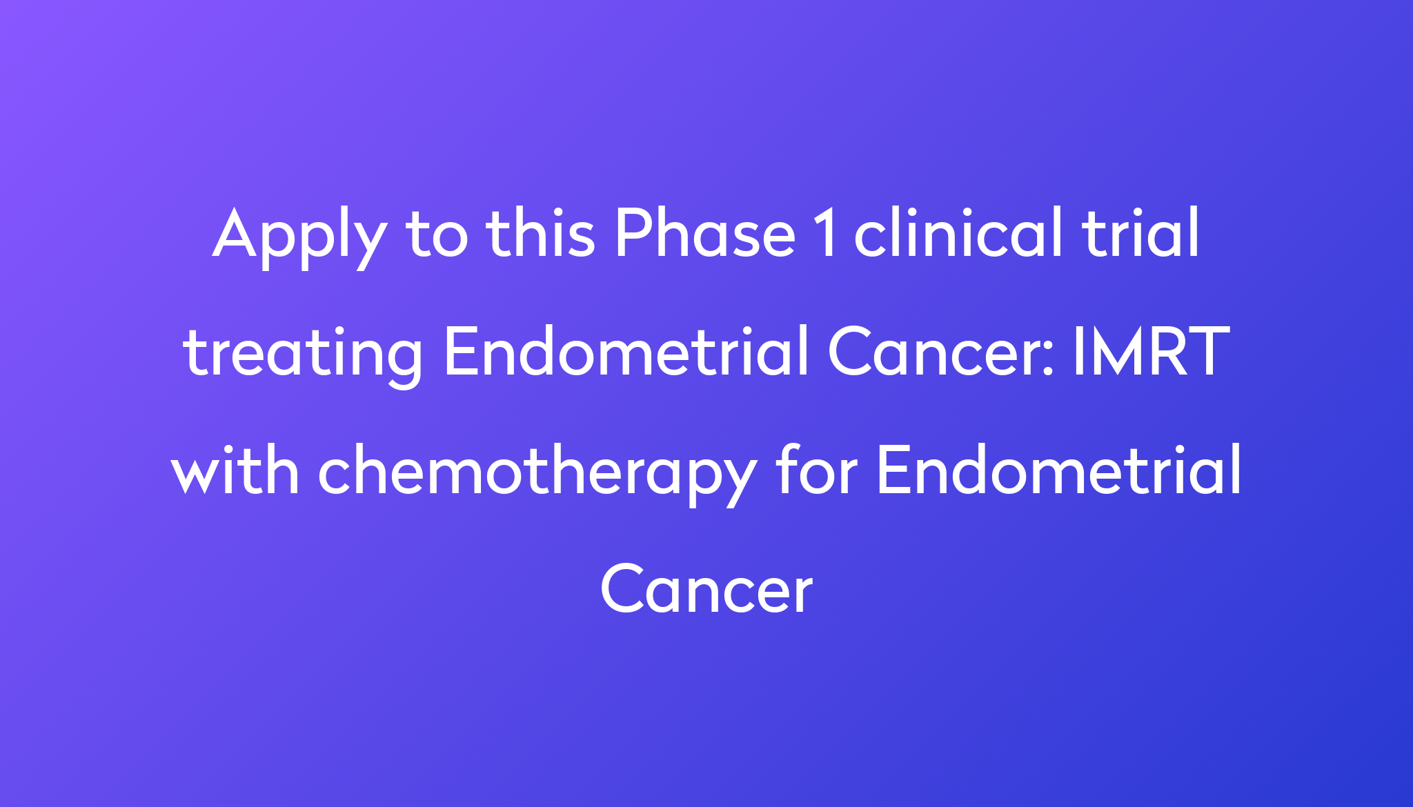 imrt-with-chemotherapy-for-endometrial-cancer-clinical-trial-2024-power